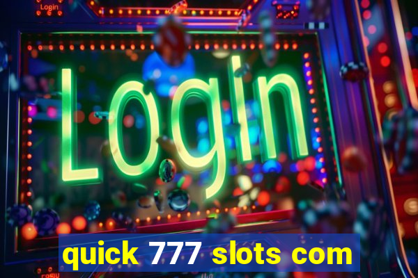 quick 777 slots com